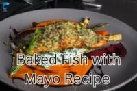 Baked Fish with Mayo Recipe – Easy & Delicious
