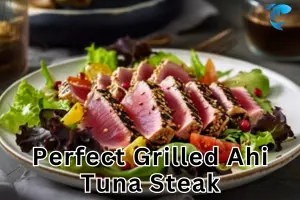 Grilled Ahi Tuna Steak Recipe: 10-Minute Meal Idea