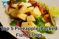 Top 5 Fish Recipes with Pineapple You’ll Love